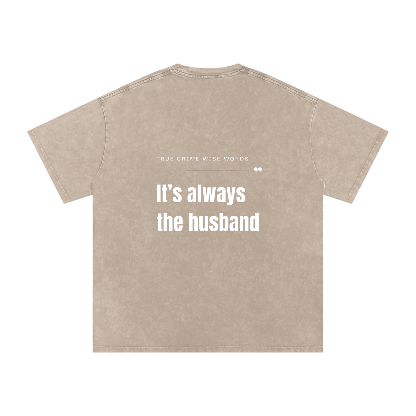 "It's always the husband" True Crime Oversized Cotton T-Shirt