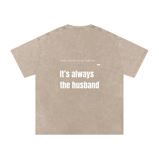 "It's always the husband" True Crime Oversized Cotton T-Shirt