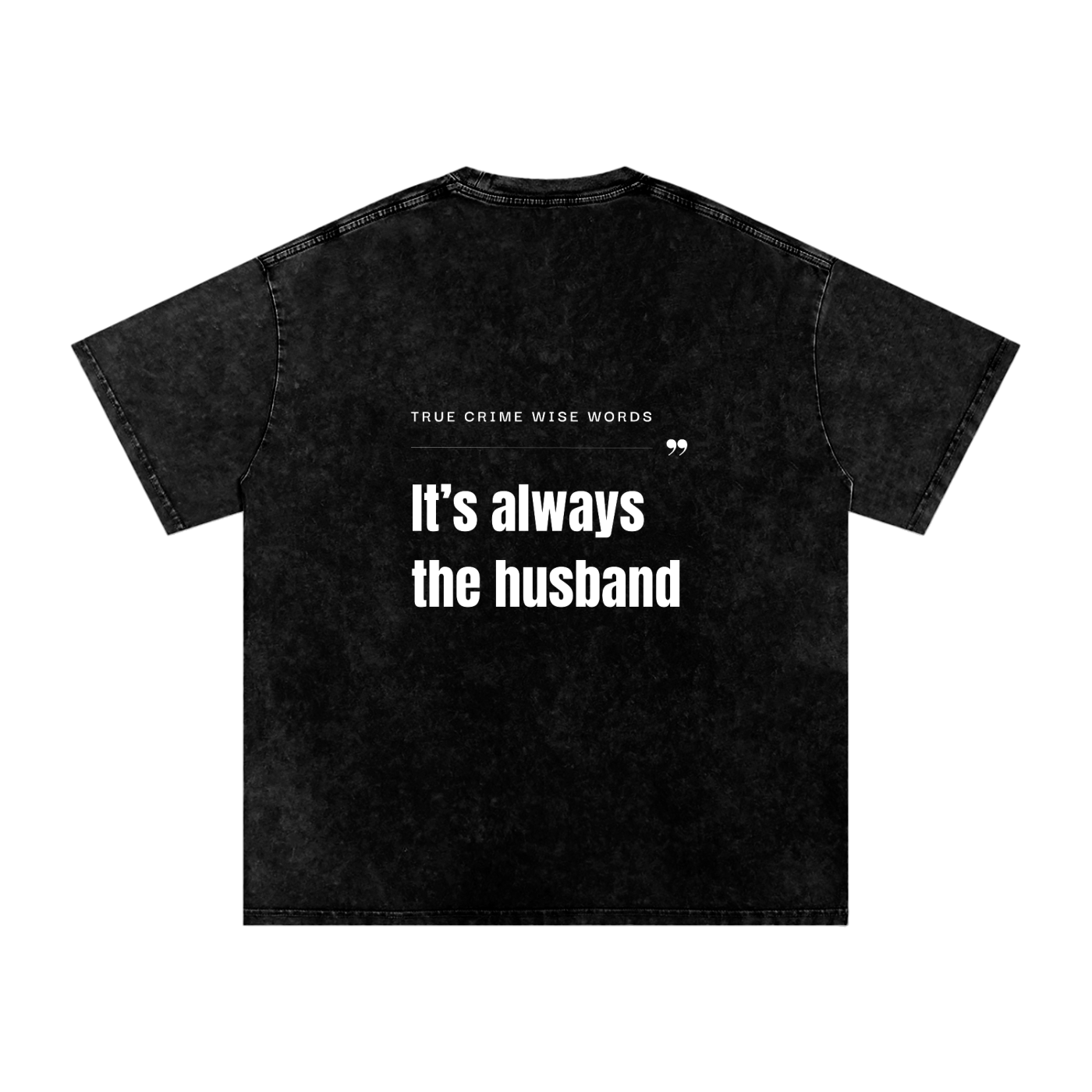 "It's always the husband" True Crime Oversized Cotton T-Shirt
