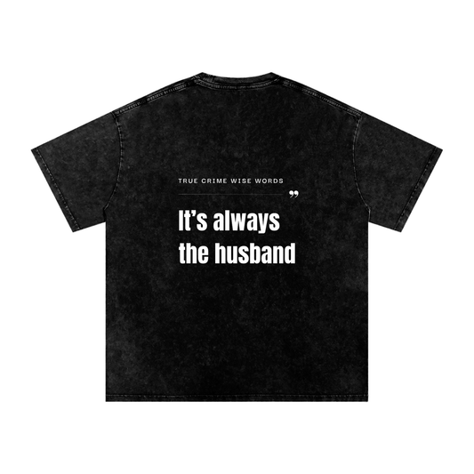"It's always the husband" True Crime Oversized Cotton T-Shirt